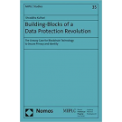 Building-Blocks of a Data Protection Revolution: The Uneasy Case for Blockchain Technology to Secure Privacy and Identity