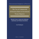 The Use of Commercial Arbitration Rules in Investment Treaty Disputes: Domestic Courts, Commercial Arbitration Institutions and Tribunal Jurisdiction