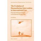 The Evolution of Humanitarian-Intervention in International Law From the Ottoman Empire to the Russia-Ukraine War