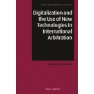 Digitalization and the Use of New Technologies in International Arbitration