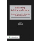 Reforming Arbitration Reform: Emerging Voices, New Strategies and Evolving Values