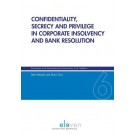 Confidentiality, Secrecy and Privilege in Corporate Insolvency and Bank Resolution