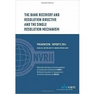 The Bank Recovery and Resolution Directive and the Single Resolution Mechanism: Preadviezen/Reports 2014