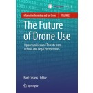 The Future of Drone Use: Opportunities and Threats from Ethical and Legal Perspectives