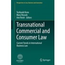 Transnational Commercial and Consumer Law: Current Trends in International Business Law