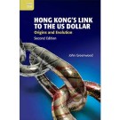 Hong Kong’s Link to the US Dollar: Origins and Evolution, Second Edition