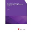 Butterworths Hong Kong Alternative Dispute Resolution Handbook, 3rd Edition
