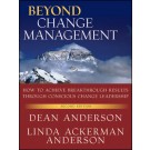 Beyond Change Management: How to Achieve Breakthrough Results Through Conscious Change Leadership, 2nd Edition