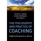 The Philosophy and Practice of Coaching: Insights and issues for a new era
