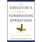 An Executive's Guide to Fundraising Operations: Principles, Tools & Trends 