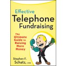 Effective Telephone Fundraising: The Ultimate Guide to Raising More Money