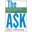 The Ask: How to Ask for Support for Your Nonprofit Cause, Creative Project, or Business Venture , Updated and Expanded Edition