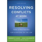 Resolving Conflicts at Work: Ten Strategies for Everyone on the Job, 3rd Edition