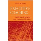 Executive Coaching: Building and Managing Your Professional Practice