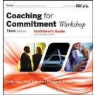Coaching for Commitment Workshop: Facilitator's Guide with CD-ROM and DVD Collection, 3rd Edition