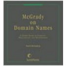 McGrady on Domain Names: A Global Guide to Disputes, Registration, and Maintenance