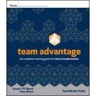 Team Advantage: The Complete Coaching Guide for Team Transformation, Participant's Workbook