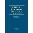 China Taxation Law, Practice and Planning