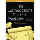 The Curmudgeon's Guide to Practicing Law, 2nd Edition