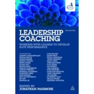 Leadership Coaching: Working with Leaders to Develop Elite Performance, 2nd Edition