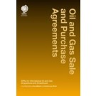 Oil and Gas Sale and Purchase Agreements: SPAs for International Oil and Gas Acquisitions and Divestitures, 2nd Edition