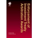 Enforcement of Investment Treaty Arbitration Awards: A Global Guide, 2nd Edition