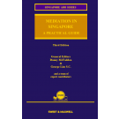 Mediation in Singapore: A Practical Law (3rd Edition)