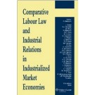 Comparative Labour Law and Industrial Relations in Industrialized Market (11th Edition 2014)