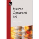 Systemic Operational Risk: Theory, Case Studies and Regulation