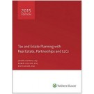 Tax and Estate Planning with Real Estate, Partnerships and LLCs (2015)