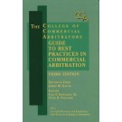 College of Commercial Arbitrators: Guide to Best Practices in Commercial Arbitration, 3rd Edition