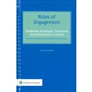 Rules of Engagement: Trademark Strategies, Protection and Enforcement in China