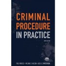 Criminal Procedure in Practice, 4th Edition