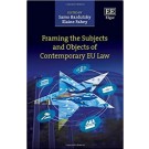 Framing the Subjects and Objects of Contemporary EU Law