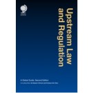 Upstream Law and Regulation A Global Guide, 2nd Edition