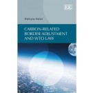Carbon-Related Border Adjustment And WTO Law