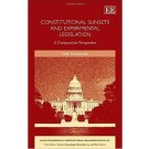 Constitutional Sunsets and Experimental Legislation: A Comparative Perspective