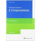 Practical Guide to S Corporations (8th Edition)