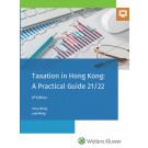Taxation in Hong Kong: A Practical Guide 2021-2022 (8th Edition)