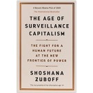 The Age of Surveillance Capitalism: The Fight for a Human Future at the New Frontier of Power
