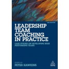 Leadership Team Coaching in Practice: Case Studies on Developing High-Performing Teams, 2nd Edition