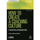 How to Create a Coaching Culture: A Practical Introduction, 2nd Edition