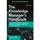 The Knowledge Manager's Handbook: A Step-by-Step Guide to Embedding Effective Knowledge Management in your Organization, 2nd Edition