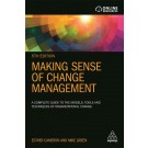 Making Sense of Change Management: A Complete Guide to the Models, Tools and Techniques of Organizational Change, 5th Edition