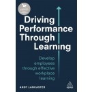 Driving Performance through Learning: Develop Employees through Effective Workplace Learning
