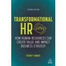 Transformational HR: How Human Resources Can Create Value and Impact Business Strategy, 2nd Edition