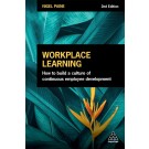 Workplace Learning: How to Build a Culture of Continuous Employee Development, 2nd Edition