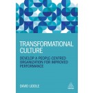 Transformational Culture: Develop a People-Centred Organization for Improved Performance