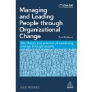 Managing and Leading People through Organizational Change: The Theory and Practice of Sustaining Change through People, 2nd Edition