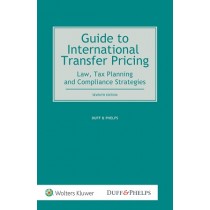 Guide to International Transfer Pricing: Law, Tax Planning and Compliance Strategies, 7th Edition